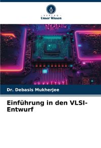 Produktbild: Einf&uuml;hrung in den VLSI-Entwurf