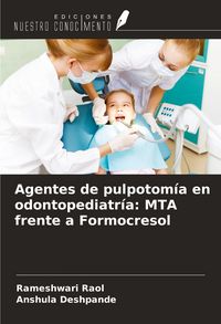 Produktbild: Agentes de pulpotom&iacute;a en odontopediatr&iacute;a: MTA frente a Formocresol
