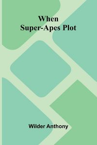Produktbild: When Super-Apes Plot