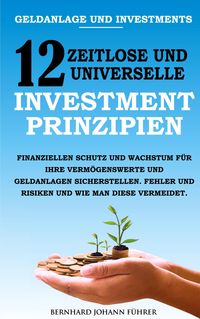 Bild vom Artikel Geldanlage und Investments - 12 zeitlose und universelle Investment-Prinzipien vom Autor Bernhard Führer