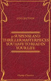 Produktbild: 30 Suspense and Thriller Masterpieces you have to read in your life (Olymp Classics)