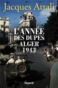 Produktbild: L'ann&eacute;e des dupes : Alger 1943