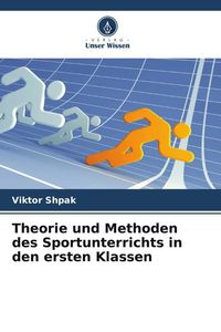 Produktbild: Theorie und Methoden des Sportunterrichts in den ersten Klassen