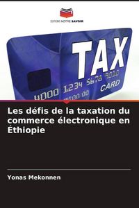 Produktbild: Les d&eacute;fis de la taxation du commerce &eacute;lectronique en &Eacute;thiopie