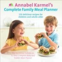 Produktbild: Karmel, A: Annabel Karmel's Complete Family Meal Planner