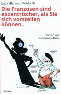 Produktbild: Die Franzosen sind exzentrischer, als Sie sich vorstellen k&ouml;nnen.
