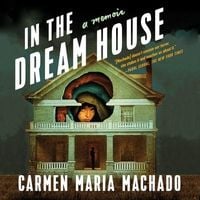 Bild vom Artikel In the Dream House Lib/E: A Memoir vom Autor Carmen Maria Machado