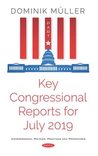 Produktbild: Key Congressional Reports for July 2019. Part I