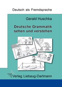 Bild vom Artikel Deutsche Grammatik - sehen und verstehen vom Autor Gerald Huschka