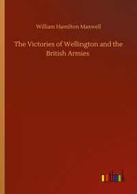 Produktbild: The Victories of Wellington and the British Armies