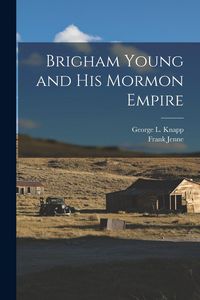 Produktbild: Brigham Young and His Mormon Empire