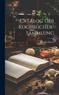 Produktbild: Catalog Der Kochb&uuml;cher-Sammlung