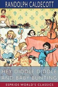 Produktbild: Hey Diddle Diddle and Baby Bunting (Esprios Classics)