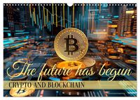 'Crypto and Blockchain THE FUTURE HAS BEGUN (Wall Calendar 2024 DIN A3 ...