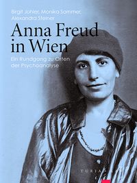 Bild vom Artikel Anna Freud in Wien vom Autor Birgit Johler