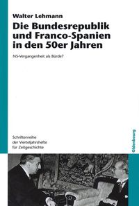 Produktbild: Die Bundesrepublik und Franco-Spanien in den 50er Jahren