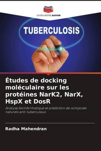 Produktbild: &Eacute;tudes de docking mol&eacute;culaire sur les prot&eacute;ines NarK2, NarX, HspX et DosR