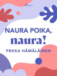 Produktbild: Naura poika, naura!