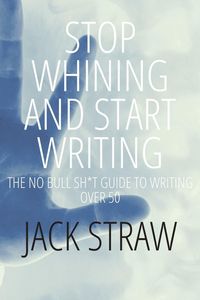 Produktbild: Stop Whining and Start Writing
