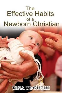 Produktbild: The Effective Habits of a Newborn Christian