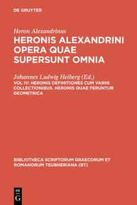 Produktbild: Heron Alexandrinus: Heronis Alexandrini opera quae supersunt omnia / Heronis definitiones cum variis collectionibus. Heronis quae feruntur geometrica