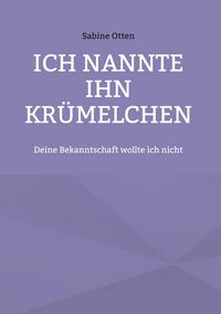 Produktbild: Ich nannte ihn Kr&uuml;melchen