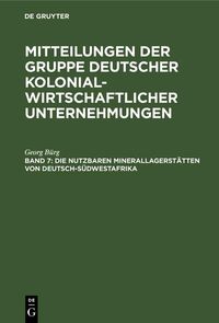 Produktbild: Die nutzbaren Minerallagerst&auml;tten von Deutsch-S&uuml;dwestafrika