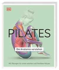 Pilates - Die Anatomie verstehen von Tracy Ward