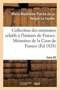 Produktbild: Collection Des M&eacute;moires Relatifs &Agrave; l'Histoire de France. Tome 65