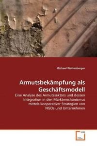 Produktbild: Waltenberger, M: Armutsbek&auml;mpfung als Gesch&auml;ftsmodell