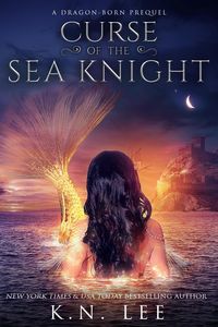 Produktbild: Curse of the Sea Knight: A Dragon Born Prequel (Dragon Born Saga)