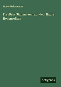 Produktbild: Preu&szlig;ens Stammbaum aus dem Hause Hohenzollern