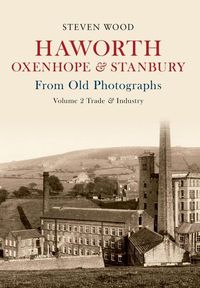 Produktbild: Haworth, Oxenhope & Stanbury from Old Photographs Volume 2