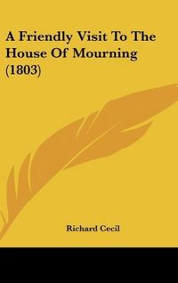Produktbild: Cecil, R: Friendly Visit To The House Of Mourning (1803)