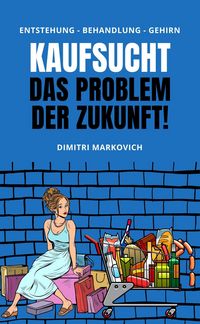 Produktbild: Kaufsucht &uuml;berwinden - wie du den Kaufrausch beherrschen kannst !
