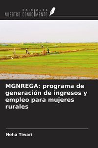 Produktbild: MGNREGA: programa de generaci&oacute;n de ingresos y empleo para mujeres rurales