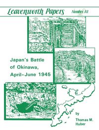 Produktbild: Japan's Battle of Okinawa (Leavenworth Papers series No.18)