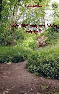 Produktbild: Wo f&uuml;hrt mich mein Weg noch hin?