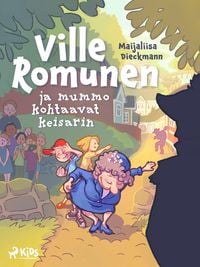 Produktbild: Ville Romunen ja mummo kohtaavat keisarin