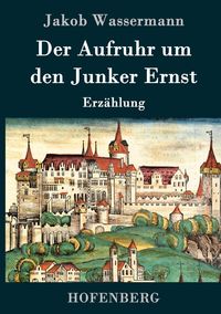 Produktbild: Der Aufruhr um den Junker Ernst
