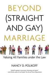 Produktbild: Beyond (Straight and Gay) Marriage: Valuing All Families Under the Law