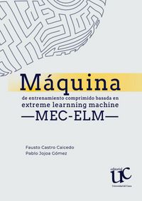 Produktbild: M&aacute;quina de entrenamiento comprimido basada en Extreme Learning Machine -MEC-ELM-