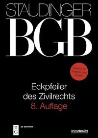 Produktbild: J. von Staudingers Kommentar zum B&uuml;rgerlichen Gesetzbuch mit Einf&uuml;hrungsgesetz... / Eckpfeiler des Zivilrechts