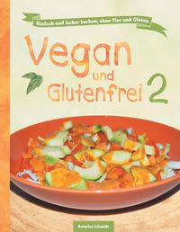 Bild vom Artikel Vegan und Glutenfrei 2 vom Autor Beatrice Schmidt