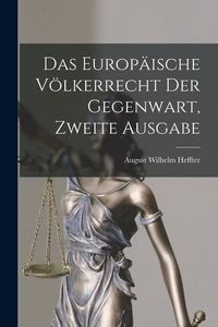 Produktbild: Das Europ&auml;ische V&ouml;lkerrecht der Gegenwart, zweite Ausgabe