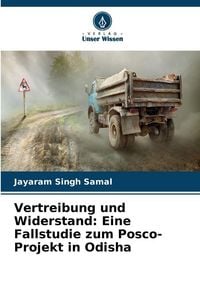 Produktbild: Vertreibung und Widerstand: Eine Fallstudie zum Posco-Projekt in Odisha