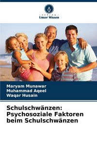 Produktbild: Schulschw&auml;nzen: Psychosoziale Faktoren beim Schulschw&auml;nzen