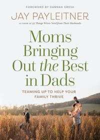 Produktbild: Moms Bringing Out the Best in Dads