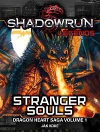 Produktbild: Shadowrun Legends: Stranger Souls (The Dragon Heart Saga, Vol. 1)