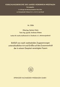 Produktbild: Einflu&szlig; von rasch wechselnden Zugspannungen unterschiedlicher Art und Gr&ouml;&szlig;e auf den Zusammenhalt der in einem Gespinst vereinigten Fasern